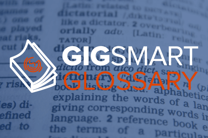 GigSmart Glossary